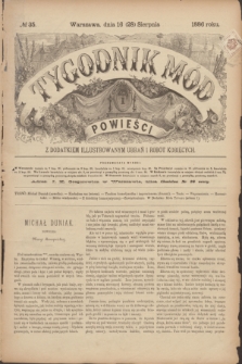 Tygodnik Mód i Powieści : z dodatkiem illustrowanym ubrań i robót kobiecych. 1886, № 35 (28 sierpnia) + dod.