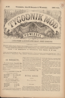 Tygodnik Mód i Powieści : z dodatkiem illustrowanym ubrań i robót kobiecych. 1886, № 36 (4 września) + dod. + wkładka