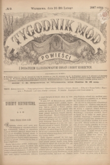 Tygodnik Mód i Powieści : z dodatkiem illustrowanym ubrań i robót kobiecych. 1887, № 9 (26 lutego) + dod.