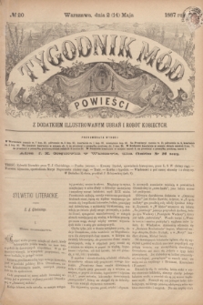 Tygodnik Mód i Powieści : z dodatkiem illustrowanym ubrań i robót kobiecych. 1887, № 20 (14 maja) + dod.