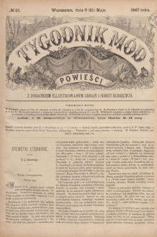 Tygodnik Mód i Powieści : z dodatkiem illustrowanym ubrań i robót kobiecych. 1887, № 21 (21 maja) + dod.