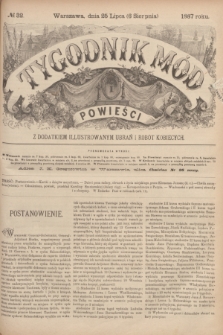 Tygodnik Mód i Powieści : z dodatkiem illustrowanym ubrań i robót kobiecych. 1887, № 32 (6 sierpnia) + dod.