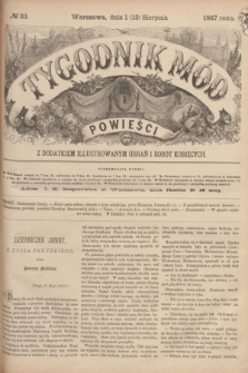 Tygodnik Mód i Powieści : z dodatkiem illustrowanym ubrań i robót kobiecych. 1887, № 33 (13 sierpnia) + dod.