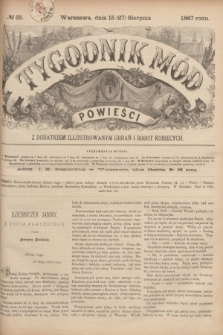 Tygodnik Mód i Powieści : z dodatkiem illustrowanym ubrań i robót kobiecych. 1887, № 35 (27 sierpnia) + dod.