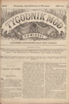 Tygodnik Mód i Powieści : z dodatkiem illustrowanym ubrań i robót kobiecych. 1887, № 36 (3 września) + dod.