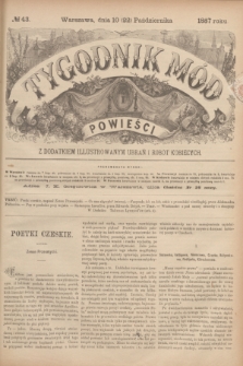 Tygodnik Mód i Powieści : z dodatkiem illustrowanym ubrań i robót kobiecych. 1887, № 43 (22 października) + dod.