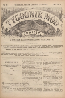 Tygodnik Mód i Powieści : z dodatkiem illustrowanym ubrań i robót kobiecych. 1887, № 49 (3 grudnia) + dod.