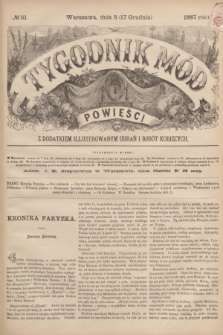 Tygodnik Mód i Powieści : z dodatkiem illustrowanym ubrań i robót kobiecych. 1887, № 51 (17 grudnia) + dod.