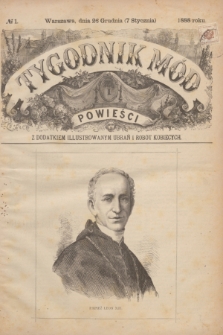 Tygodnik Mód i Powieści : z dodatkiem illustrowanym ubrań i robót kobiecych. 1888, № 1 (7 stycznia)