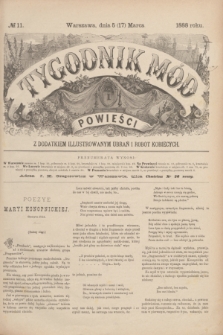 Tygodnik Mód i Powieści : z dodatkiem illustrowanym ubrań i robót kobiecych. 1888, № 11 (17 marca)