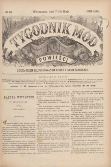Tygodnik Mód i Powieści : z dodatkiem illustrowanym ubrań i robót kobiecych. 1888, № 20 (19 maja)