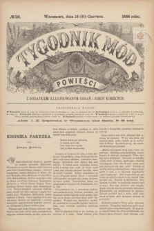 Tygodnik Mód i Powieści : z dodatkiem illustrowanym ubrań i robót kobiecych. 1888, № 26 (30 czerwca)