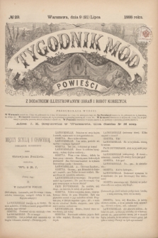 Tygodnik Mód i Powieści : z dodatkiem illustrowanym ubrań i robót kobiecych. 1888, № 29 (21 lipca)