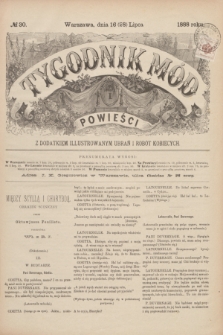 Tygodnik Mód i Powieści : z dodatkiem illustrowanym ubrań i robót kobiecych. 1888, № 30 (28 lipca)