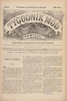 Tygodnik Mód i Powieści : z dodatkiem illustrowanym ubrań i robót kobiecych. 1888, № 32 (11 sierpnia)