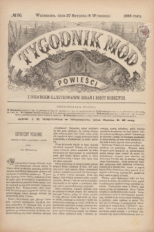 Tygodnik Mód i Powieści : z dodatkiem illustrowanym ubrań i robót kobiecych. 1888, № 36 (8 września)