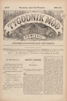 Tygodnik Mód i Powieści : z dodatkiem illustrowanym ubrań i robót kobiecych. 1888, № 37 (15 września)