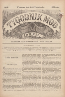 Tygodnik Mód i Powieści : z dodatkiem illustrowanym ubrań i robót kobiecych. 1888, № 42 (20 października)