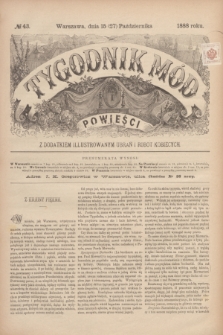 Tygodnik Mód i Powieści : z dodatkiem illustrowanym ubrań i robót kobiecych. 1888, № 43 (27 października)