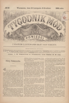 Tygodnik Mód i Powieści : z dodatkiem illustrowanym ubrań i robót kobiecych. 1888, № 49 (8 grudnia)