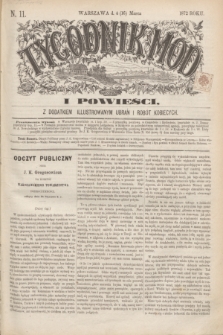 Tygodnik Mód i Powieści : z dodatkiem illustrowanym ubrań i robót kobiecych. 1872, N. 11 (16 marca) + dod.