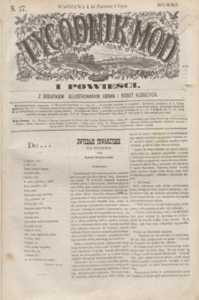 Tygodnik Mód i Powieści : z dodatkiem illustrowanym ubrań i robót kobiecych. 1872, N. 27 (6 lipca) + dod.