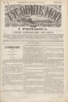Tygodnik Mód i Powieści : z dodatkiem illustrowanym ubrań i robót kobiecych. 1872, N. 36 (7 września) + dod.