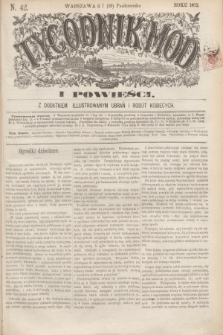 Tygodnik Mód i Powieści : z dodatkiem illustrowanym ubrań i robót kobiecych. 1872, N. 42 (19 października) + dod.