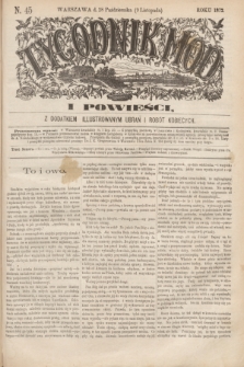 Tygodnik Mód i Powieści : z dodatkiem illustrowanym ubrań i robót kobiecych. 1872, N. 45 (9 listopada) + dod.