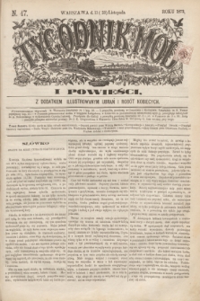 Tygodnik Mód i Powieści : z dodatkiem illustrowanym ubrań i robót kobiecych. 1872, N. 47 (23 listopada) + dod.