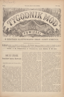 Tygodnik Mód i Powieści : z dodatkiem illustrowanym ubrań i robót kobiecych. 1890, № 17 (26 kwietnia) + dod.