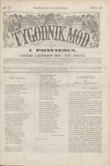 Tygodnik Mód i Powieści : z dodatkiem illustrowanym ubrań i robót kobiecych. 1874, № 17 (25 kwietnia)