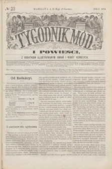 Tygodnik Mód i Powieści : z dodatkiem illustrowanym ubrań i robót kobiecych. 1874, № 23 (6 czerwca) + dod.