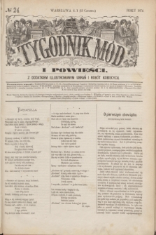 Tygodnik Mód i Powieści : z dodatkiem illustrowanym ubrań i robót kobiecych. 1874, № 24 (13 czerwca) + dod.