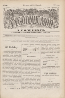 Tygodnik Mód i Powieści : z dodatkiem illustrowanym ubrań i robót kobiecych. 1874, № 46 (14 listopada)