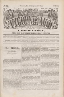 Tygodnik Mód i Powieści : z dodatkiem illustrowanym ubrań i robót kobiecych. 1874, № 50 (12 grudnia) + dod.