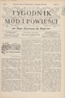 Tygodnik Mód i Powieści : pismo illustrowane dla kobiet. R.40, № 45 (5 listopada 1898)