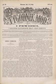 Tygodnik Mód i Powieści : z dodatkiem illustrowanym ubrań i robót kobiecych. 1876, № 20 (13 maja) + dod.