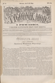 Tygodnik Mód i Powieści : z dodatkiem illustrowanym ubrań i robót kobiecych. 1876, № 22 (27 maja) + dod.