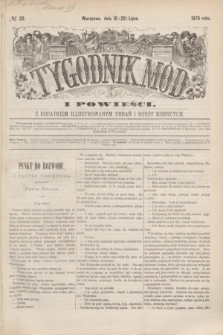 Tygodnik Mód i Powieści : z dodatkiem illustrowanym ubrań i robót kobiecych. 1876, № 30 (22 lipca) + dod.