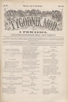 Tygodnik Mód i Powieści : z dodatkiem illustrowanym ubrań i robót kobiecych. 1876, № 35 (26 sierpnia) + dod.