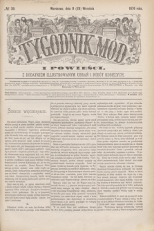 Tygodnik Mód i Powieści : z dodatkiem illustrowanym ubrań i robót kobiecych. 1876, № 39 (23 września) + dod.
