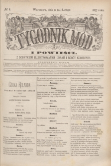 Tygodnik Mód i Powieści : z dodatkiem illustrowanym ubrań i robót kobiecych. 1877, № 8 (24 lutego) + dod.