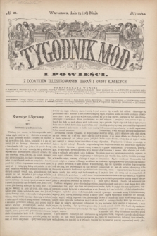 Tygodnik Mód i Powieści : z dodatkiem illustrowanym ubrań i robót kobiecych. 1877, № 21 (26 maja) + dod.