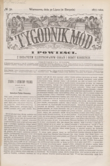 Tygodnik Mód i Powieści : z dodatkiem illustrowanym ubrań i robót kobiecych. 1877, № 32 (11 sierpnia) + dod.