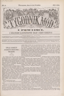 Tygodnik Mód i Powieści : z dodatkiem illustrowanym ubrań i robót kobiecych. 1877, № 51 (22 grudnia) + dod.