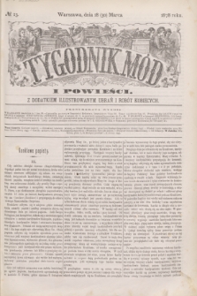 Tygodnik Mód i Powieści : z dodatkiem illustrowanym ubrań i robót kobiecych. 1878, № 13 (30 marca) + dod.