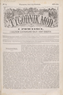 Tygodnik Mód i Powieści : z dodatkiem illustrowanym ubrań i robót kobiecych. 1878, № 15 (13 kwietnia)