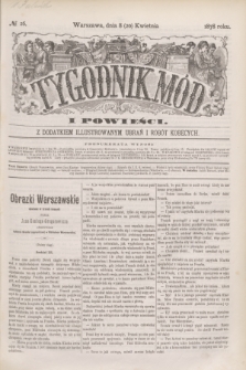 Tygodnik Mód i Powieści : z dodatkiem illustrowanym ubrań i robót kobiecych. 1878, № 16 (20 kwietnia)