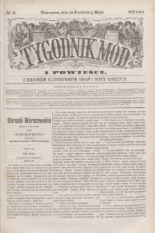 Tygodnik Mód i Powieści : z dodatkiem illustrowanym ubrań i robót kobiecych. 1878, № 18 (4 maja)